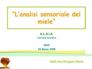 Lanalisi sensoriale del miele A L S I