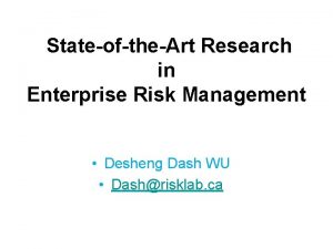 StateoftheArt Research in Enterprise Risk Management Desheng Dash