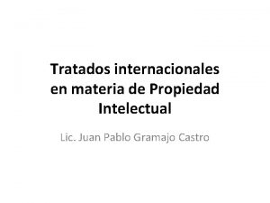 Tratados internacionales en materia de Propiedad Intelectual Lic