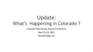 Update Whats Happening in Colorado Colorado Pain Society