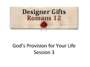 Gods Provision for Your Life Session 3 Gifts