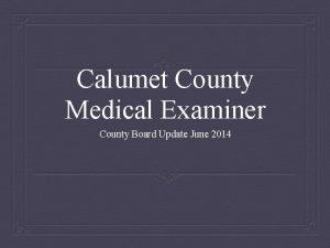 Calumet County Medical Examiner County Board Update June