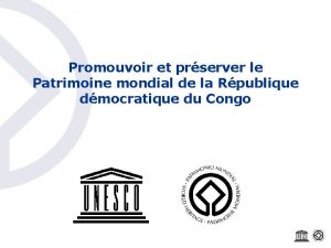 Promouvoir et prserver le Patrimoine mondial de la