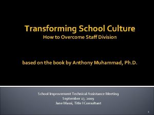 Transforming School Culture How to Overcome Staff Division