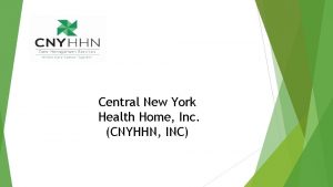 Central New York Health Home Inc CNYHHN INC