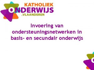 Invoering van ondersteuningsnetwerken in basis en secundair onderwijs