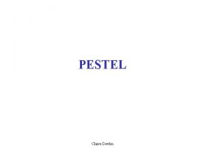 PESTEL Claire Devlin Environmental Analysis Political Economic Sociocultural