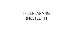 IF BERSARANG NESTED IF KONDISI BERSARANG NESTED IF