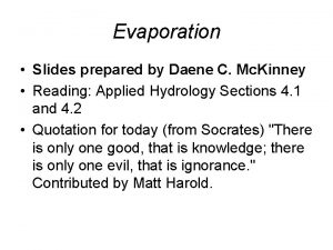 Evaporation Slides prepared by Daene C Mc Kinney