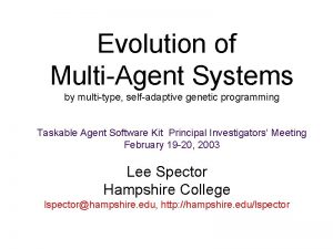 Evolution of MultiAgent Systems by multitype selfadaptive genetic