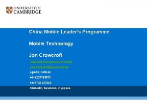 China Mobile Leaders Programme Mobile Technology Jon Crowcroft