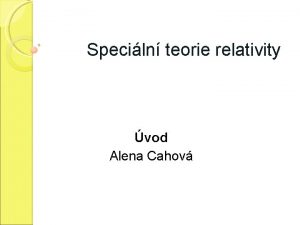 Speciln teorie relativity vod Alena Cahov Shrnut dosavadnch