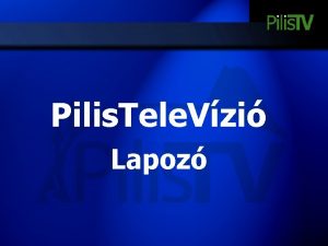 Pilis Tele Vzi Lapoz A Pilis TV msora