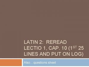 LATIN 2 REREAD LECTIO 1 CAP 10 1