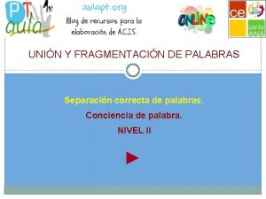 Ortografa 2 trimestre UNIN Y FRAGMENTACIN DE PALABRAS