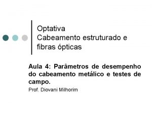 Optativa Cabeamento estruturado e fibras pticas Aula 4