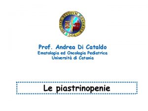 Prof Andrea Di Cataldo Ematologia ed Oncologia Pediatrica