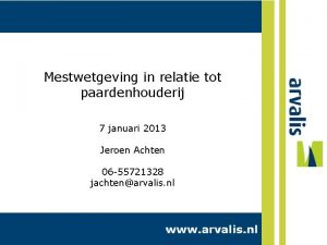 Mestwetgeving in relatie tot paardenhouderij 7 januari 2013