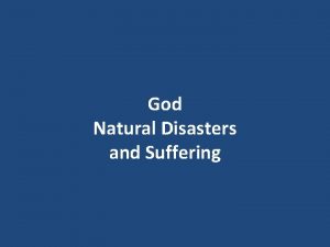 God Natural Disasters and Suffering Why Natural Disasters