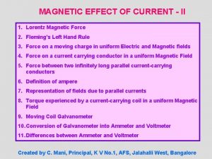 MAGNETIC EFFECT OF CURRENT II 1 Lorentz Magnetic