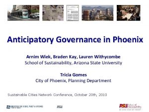 Anticipatory Governance in Phoenix Arnim Wiek Braden Kay