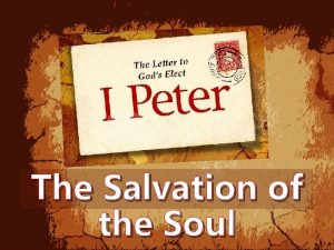 The Salvation of the Soul 1 Salvation of