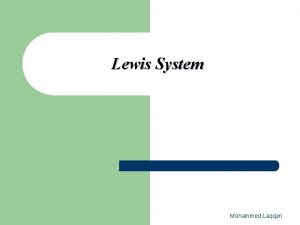 Lewis System Mohammed Laqqan Lewis Antigens l l