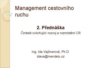 Management cestovnho ruchu 2 Pednka initel ovlivujc rozvoj