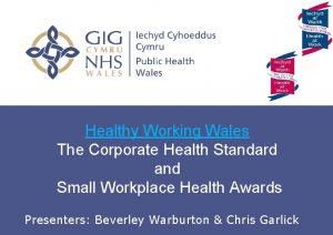 Healthy Working Wales The Corporate Health Standard and