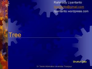 Rahmady Liyantanto liyantantogmail com liyantanto wordpress com Tree