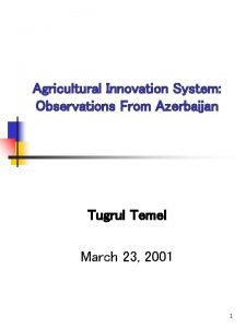 Agricultural Innovation System Observations From Azerbaijan Tugrul Temel