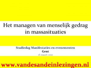 Het managen van menselijk gedrag in massasituaties Studiedag