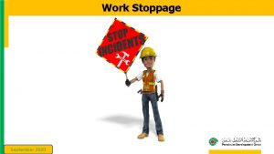 Work Stoppage September 2020 Objectives of work stoppage