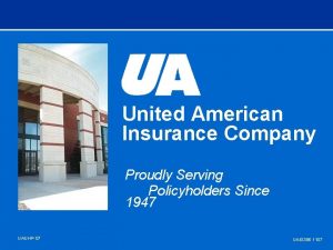United American Insurance Company Proudly Serving Policyholders Since