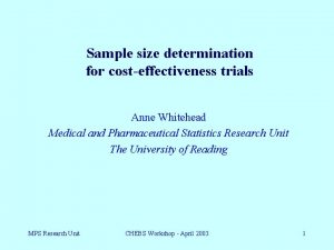 Sample size determination for costeffectiveness trials Anne Whitehead