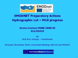 EMODNET Preparatory Actions Hydrographic Lot M 18 progress