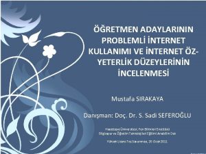 RETMEN ADAYLARININ PROBLEML NTERNET KULLANIMI VE NTERNET ZYETERLK