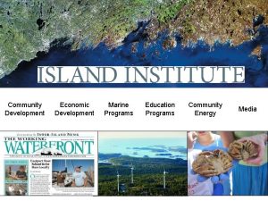 Community Development Economic Development Marine Programs Education Programs