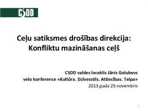 Ceu satiksmes drobas direkcija Konfliktu mazinanas ce CSDD