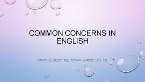 COMMON CONCERNS IN ENGLISH KRISTINE GLORY DEL ROSARIOMENDILLO