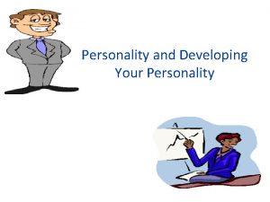 Personality and Developing Your Personality Personality Is Adalah
