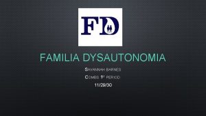 FAMILIA DYSAUTONOMIA SAVANNAH BARNES COMBS 1 ST PERIOD