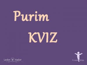 Purim KVIZ Kako se naziva svitak koji se