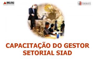 CAPACITAO DO GESTOR SETORIAL SIAD LICITANET 2005 122