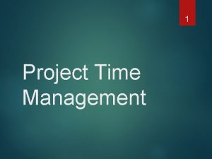 1 Project Time Management Tujuan Pembelajaran Memahami 2