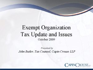 Exempt Organization Tax Update and Issues October 2009