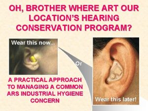 OH BROTHER WHERE ART OUR LOCATIONS HEARING CONSERVATION