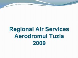 Regional Air Services Aerodromul Tuzla 2009 Pozitionare Aerodromul