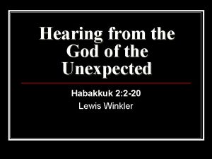 Hearing from the God of the Unexpected Habakkuk