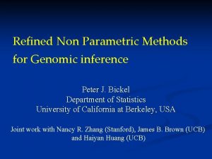 Refined Non Parametric Methods for Genomic inference Peter